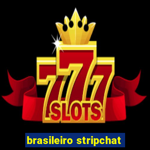 brasileiro stripchat